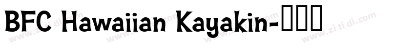 BFC Hawaiian Kayakin字体转换 BFC Hawaiian Kayakin字体转换
